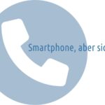 Smartphone, aber sicher!