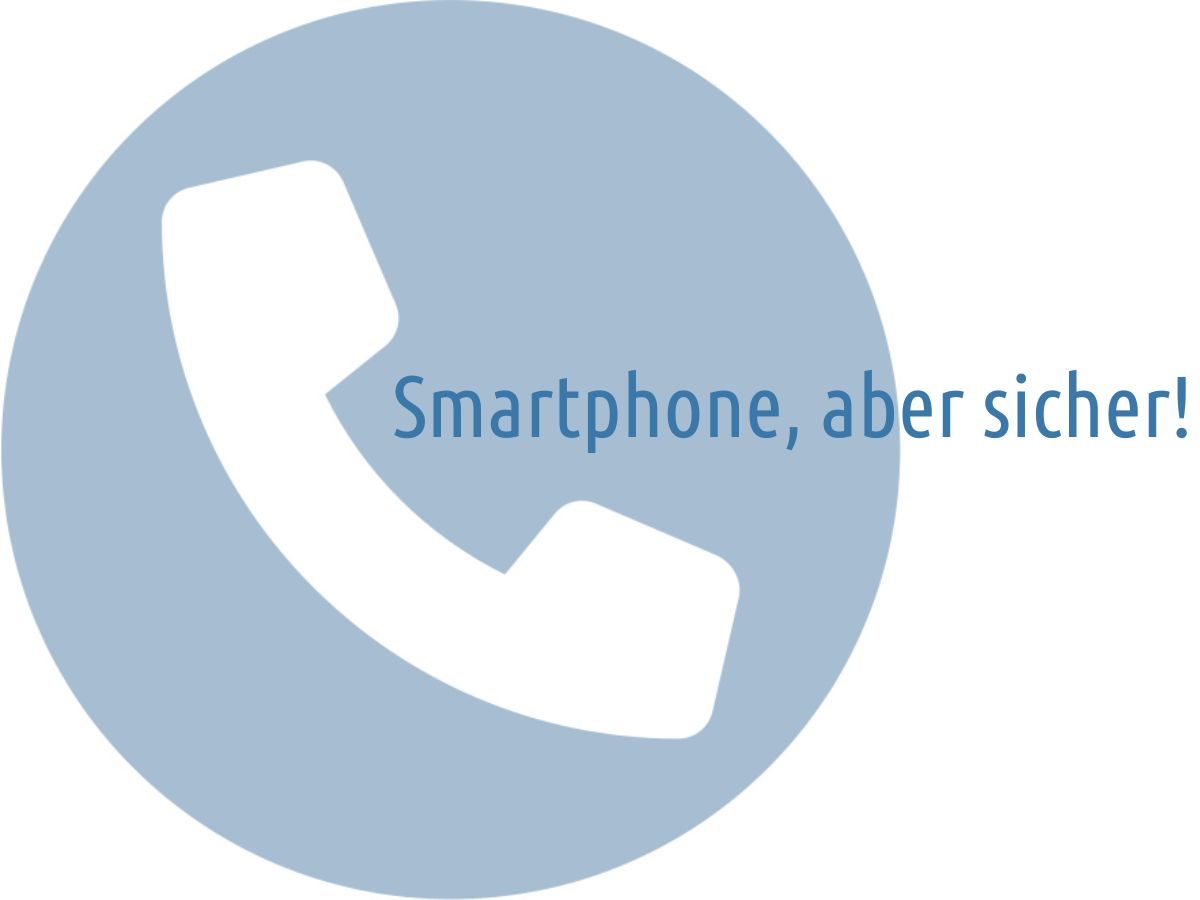 Smartphone, aber sicher!